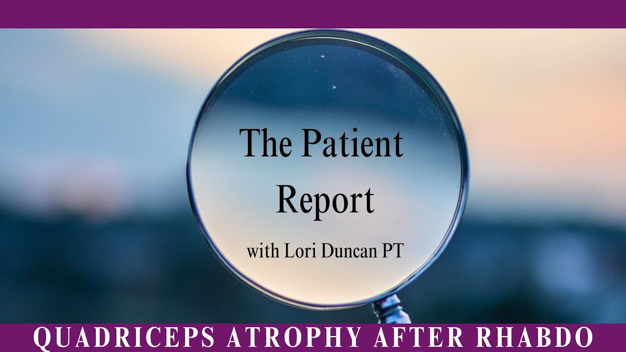 The Patient Report: Quadriceps Atrophy after Rhabdo