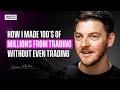 Owen morton making 100s of millions from the trading industry  wor ep112