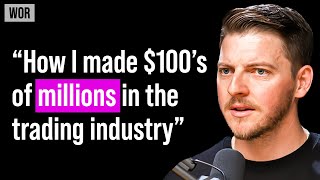 Owen Morton: Making $100’s of Millions From The Trading Industry | WOR EP.112