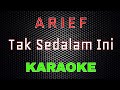 Arief - Tak Sedalam Ini [Karaoke] | LMusical