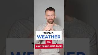 BSL Fingerspelling Quiz: Weather @CommandingHands