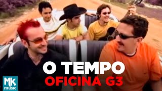 Video thumbnail of "Oficina G3 - O Tempo (Clipe Oficial MK Music)"