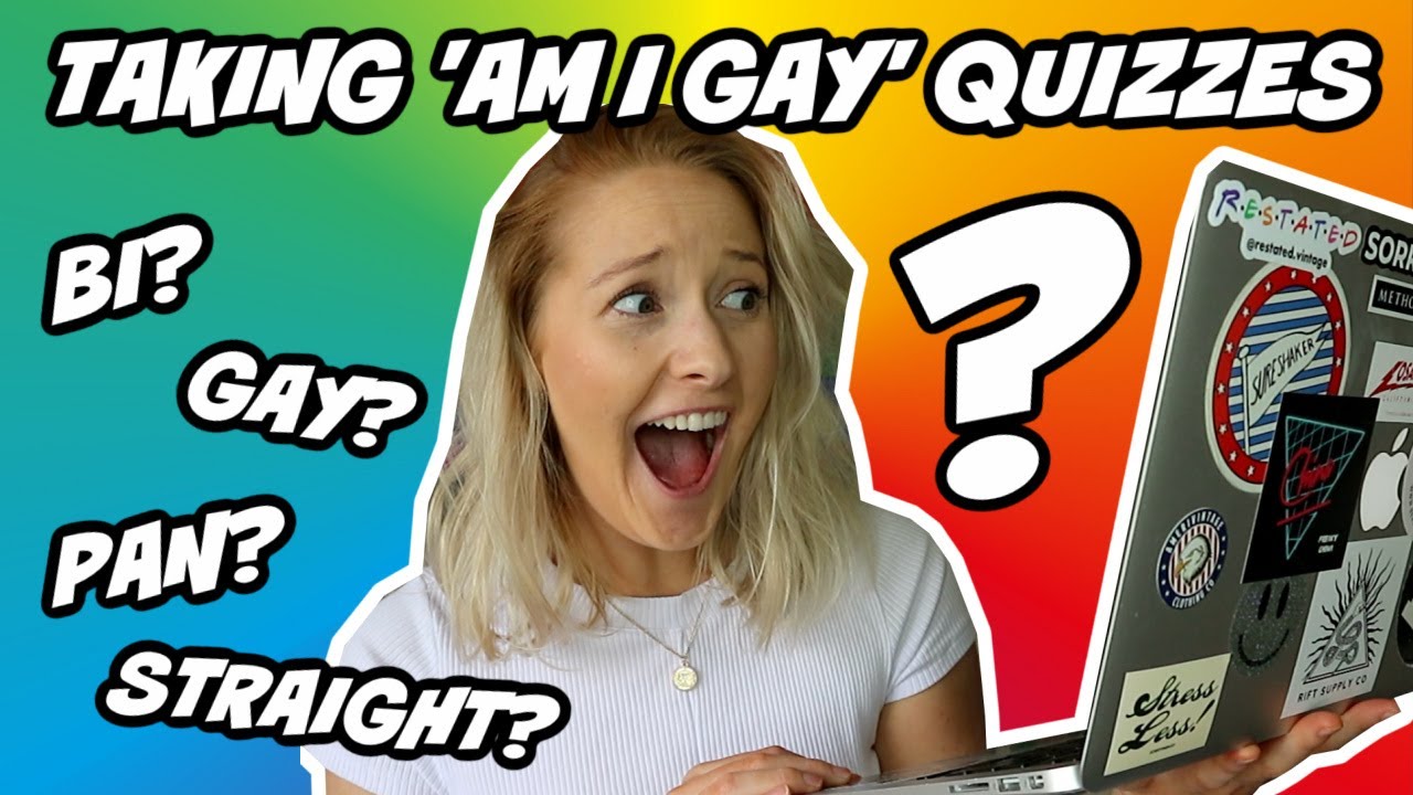 taking am I gay quizzes?? YouTube
