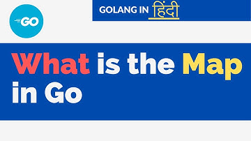 Golang हिंदी | What is the map in go ( Hindi )