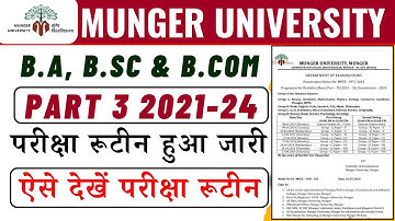 Munger University B.A, B.Sc & B.Com Part 3 Session 2021-24, 2019-22 & 2020-23 Exam Routine हुआ जारी