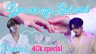 You are my Last wish (💝 taekook Oneshot 💝) taekook love story #armymisswish #taekook #vminkook #bts