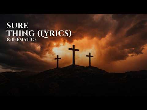 Sure Thing (Cinematic) lyric video thumbnail