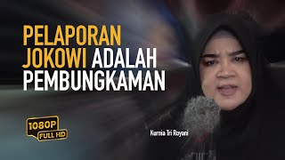 PELAPORAN JOKOWI ADALAH PEMBUNGKAMAN | Kurnia Tri Royani