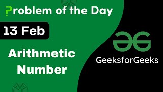 13 Feb || Arithmetic Number || C++ || GFG - Problem of the day || POTD