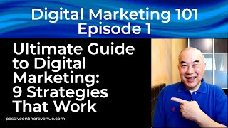 Ultimate Guide to Digital Marketing: 9 Strategies That Work | Episode 1 | Digital Marketing 101