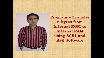 8051 Program6- Transfer n-bytes from Internal ROM to Internal RAM  using 8051 and Keil Software
