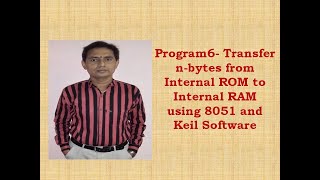 8051 Program6- Transfer n-bytes from Internal ROM to Internal RAM  using 8051 and Keil Software
