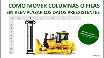 Cómo mover filas o columnas sin reemplazar datos preexistentes
