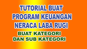 Tutorial Buat Program Akuntansi Neraca Laba Rugi, Input Data Kategori/Sub Kategori