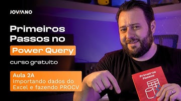 Curso Grátis de Power Query [Aula 2A] Importando dados do Excel e fazendo PROCV