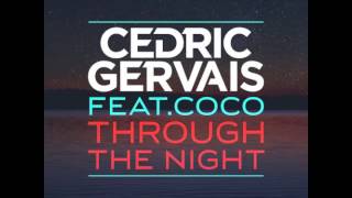 Cedric Gervais feat. Coco - Through The Night (Extended Mix)