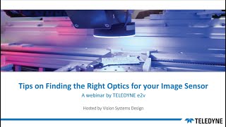 Webinar - Tips on Finding the Right Optics for your Image Sensor