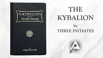 The Kybalion (1908) by Three Initiates