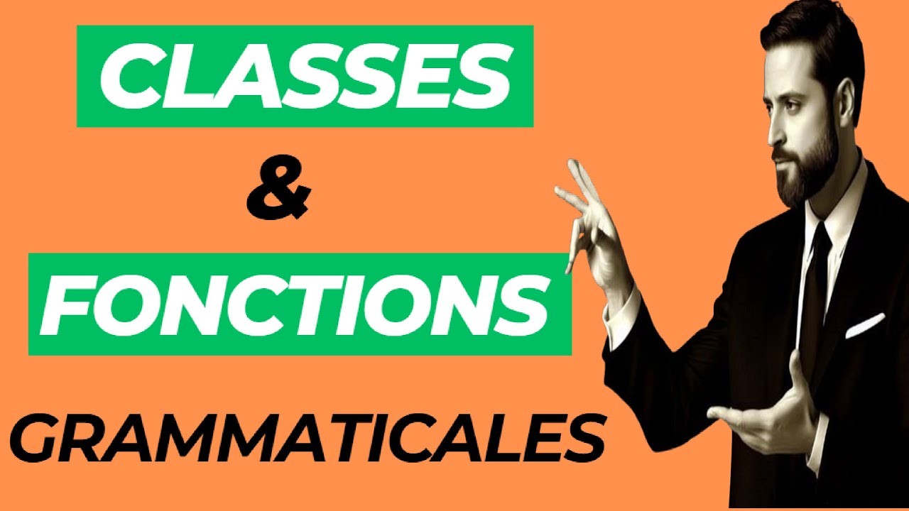 Classes et fonctions grammaticales : ne les confondez plus jamais !