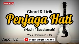 Instrumen Penjaga Hati (Nadhif Basalamah) Chord & Lirik