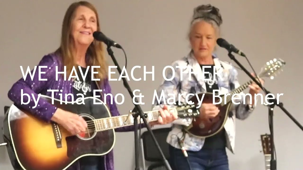 WE HAVE EACH OTHER by Tina Eno and Marcy Brenner