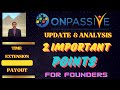 #ONPASSIVE !UPDATE & ANALYSIS FOR FOUNDERS |IMPORTANT POINTS |TIME EXTENSION & PAY-OUT|LATEST UPDATE