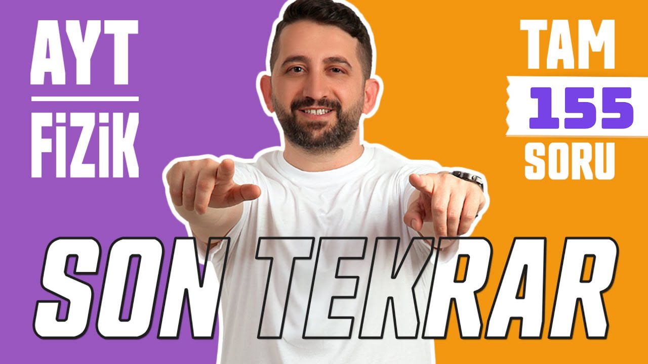 AYT Fizik Son Tekrar | 155 Soruda Baştan Sona Tekrar Et!