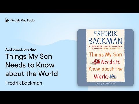 Things My Son Needs to Know about the World by Fredrik Backman · Audiobook preview