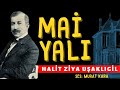 &quot;Mai Yalı&quot; Halit Ziya Uşaklıgil Hikayeleri - Sesli Kitap