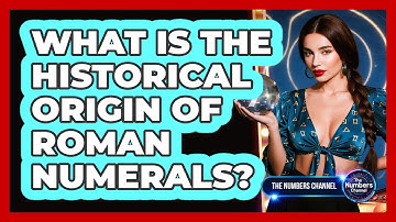 What Is The Historical Origin Of Roman Numerals?