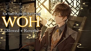 Kya Yaad Mujhe Bhi Karti Hogi WOH (Lofi + Slowed + Reverb) Lofi Songs Channel Thumb