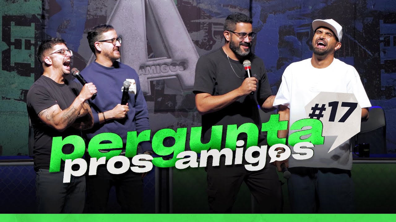 PERGUNTA PROS AMIGOS #17 - 4AMIGOS