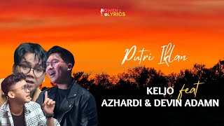 Keljo - Putri Iklan (feat Azhardi & Devin Adamn) | Lirik | aku bergetar disentuh dia