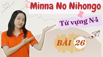 Từ vựng Minna no Nihongo 2 - Bài 26- |Học tiếng Nhật cơ bản N4 miễn phí|