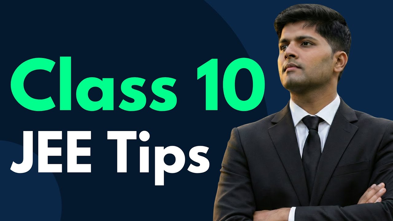 Class 10 JEE Prep: Follow these 3 rules (by AIR 1)
