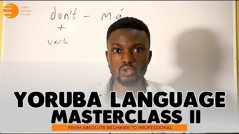 Yoruba Language Masterclass II | Yoruba Language For Beginners