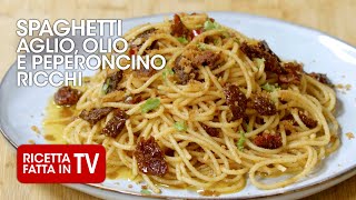 SPAGHETTI AGLIO, OLIO E PEPERONCINO RICCHI di Benedetta Rossi - Ricetta TV Fatto in Casa per Voi