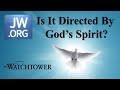 jw.org - Is It Directed By God's Spirit?