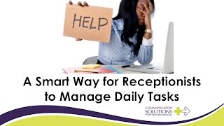 A smart way for receptionists to manage daily tasks