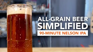 Grain to glass in 9 days! All-Grain Beer Brewing SIMPLIFIED