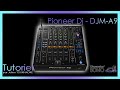 Tutoriel  pioneer dj  djma9 par julien tournadre