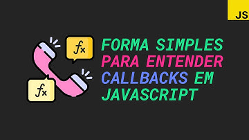 A forma mais simples para entender callbacks em uma aplicação web com JavaScript puro