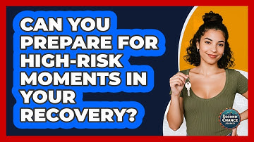 Can You Prepare For High-Risk Moments In Your Recovery?