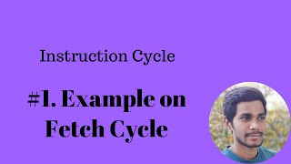 14. Example on Fetch Cycle #1 | Instruction Cycle in CO