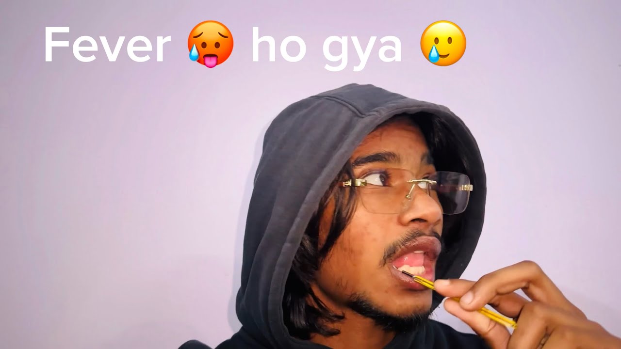 Fever 🥵 ho gya ❤️