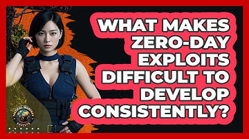 What Makes Zero-day Exploits Difficult To Develop Consistently? - Tactical Warfare Experts