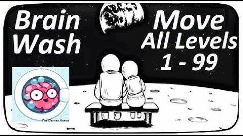 Brain Wash MOVE | All Levels | Level 1-99