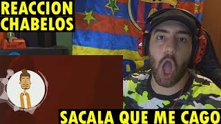 CHABELOS - SÁCALA QUE ME CAGO (REACCIÓN)