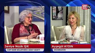 Stüdyo Politik - program konuğu CHP İZMİR MİLLET VEKİLİ ADAY ADAYI Seniye Nazik IŞIK