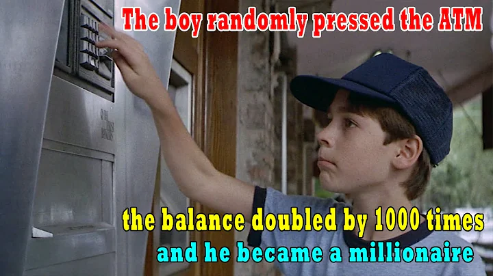 The boy randomly pressed the ATM, and the balance doubled by 1000 times, and he became a millionaire - DayDayNews